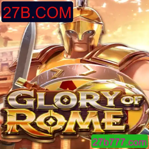 GloryofRome: Experimente a Grandeza do Império Romano com 27B.COM